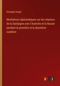 Révélations diplomatiques sur les relations de la Sardaigne avec l'Autriche et la Russie pendant la première et la deuxième coalition