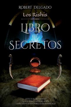 Los Rishis y el Libro de Secretos - Delgado, Robert