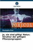 Ja, sie sind giftig! Natur; Struktur der giftigen Pflanzengruppen