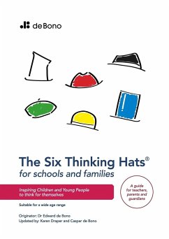Six Thinking Hats for Schools and Families - de Bono, Edward