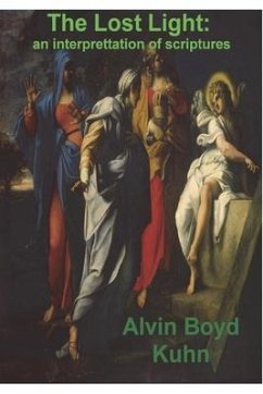 The Lost Light: An Interpretation of Ancient Scriptures - Boyd Kuhn, Alvin