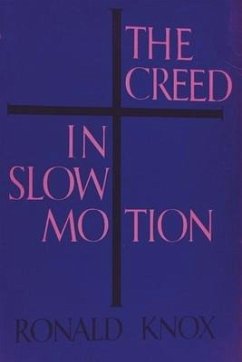 The Creed in Slow Motion - Knox, Ronald