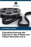 Charakterisierung der Figuren in den Filmen von Faouzi Bensaïdi und Z