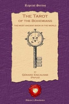The Tarot of the Bohemians: The Most Ancient Book in the World - Encausse, Gérard