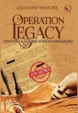 Operation Legacy: Looting & Losing Africa's Kingdoms