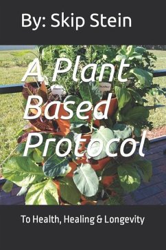 A Plant Based Protocol - Stein, Skip