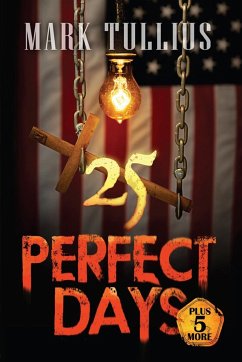 25 Perfect Days - Tullius, Mark