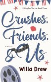Crushes, Friends, & Us