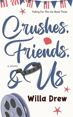 Crushes, Friends, & Us - Drew, Willa