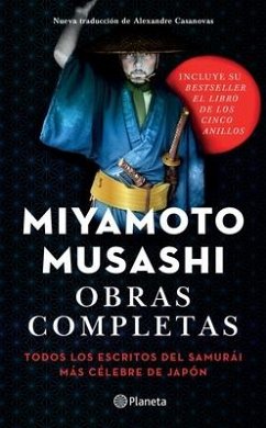 Obras Completas: Todos Los Escritos del Samurái Más Célebre de Japón - Musashi, Miyamoto
