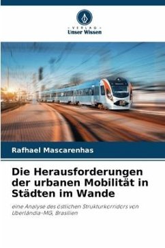 Die Herausforderungen der urbanen Mobilität in Städten im Wande - Mascarenhas, Rafhael