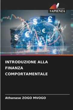 INTRODUZIONE ALLA FINANZA COMPORTAMENTALE - Zogo Mvogo, Athanase