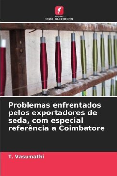 Problemas enfrentados pelos exportadores de seda, com especial referência a Coimbatore - Vasumathi, T.