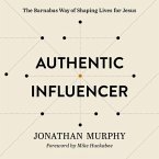 Authentic Influencer: The Barnabas Way of Shaping Lives for Jesus