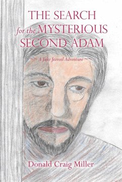 The Search For the Mysterious Second Adam - Miller, Donald Craig