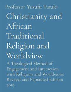 Christianity and African Traditional Religion and Worldview - Turaki, Yusufu