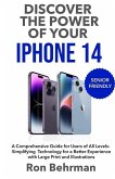 Discover the Power of your iPhone 14: A Comprehensive Guide for Users of All Levels- Simplifying Technology for a Better Experience with Large Print a