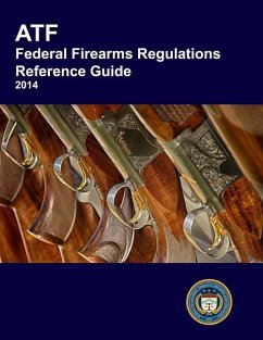 ATF Federal Firearms Regulations Reference Guide - Explosives, Bureau Of Alcohol Tobacco; Justice, Department Of