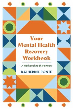 Your Mental Health Recovery Workbook - Ponte, Katherine