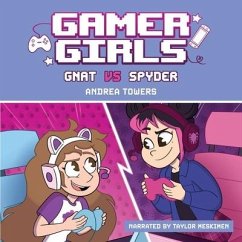 Gamer Girls: Gnat vs. Spyder - Towers, Andrea