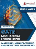 GATE Mechanical Engineering Materials, Manufacturing and Industrial Engineering (Vol 3) Topic-wise Notes   A Complete Preparation Study Notes with Solved MCQs