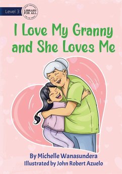 I Love My Granny and She Loves Me - Wanasundera, Michelle