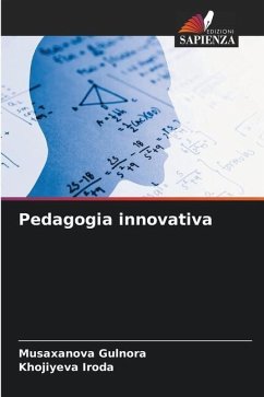 Pedagogia innovativa - Gulnora, Musaxanova;Iroda, Khojiyeva