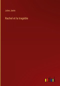 Rachel et la tragédie - Janin, Jules