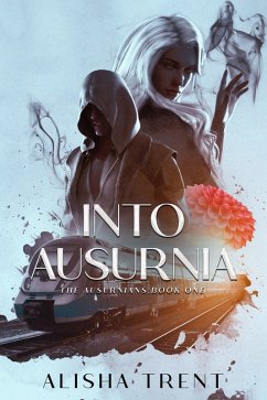 Into Ausurnia (The Ausurnians, #1) (eBook, ePUB) - Trent, Alisha