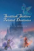 Scottish Sisters Twisted Destinies (eBook, ePUB)