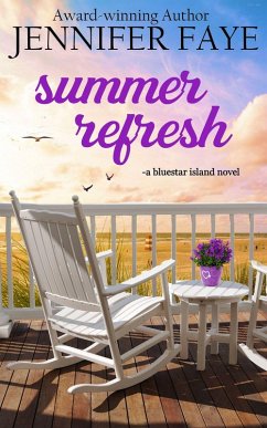 Summer Refresh: Enemies to Lovers Small Town Romance (The Turner Family of Bluestar Island, #2) (eBook, ePUB) - Faye, Jennifer