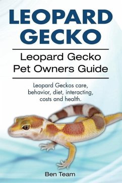 Leopard Gecko. Leopard Gecko Pet Owners Guide. Leopard Geckos care, behavior, diet, interacting, costs and health. - Team, Ben