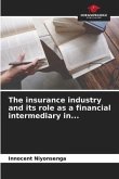 The insurance industry and its role as a financial intermediary in...