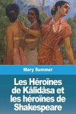 Les Héroïnes de Kâlidâsa et les héroïnes de Shakespeare