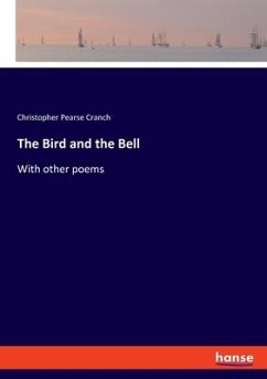 The Bird and the Bell - Cranch, Christopher Pearse