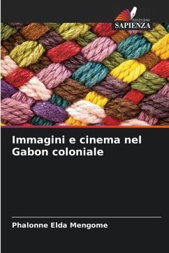 Immagini e cinema nel Gabon coloniale - Mengome, Phalonne Elda