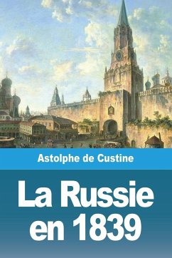 La Russie en 1839 - De Custine, Astolphe