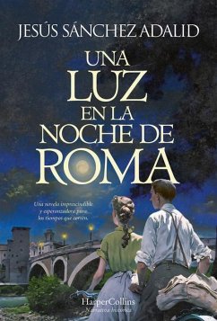 Una Luz En La Noche de Roma (a Light in the Night of Rome - Spanish Edition) - Adalid, Jesús Sánchez