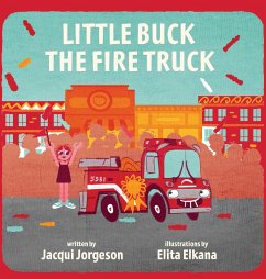 Little Buck the Fire Truck - Jorgeson, Jacqui