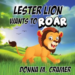 Lester Lion Wants to Roar - Cramer, Donna M