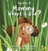 Journi .B Mommy Where is God?