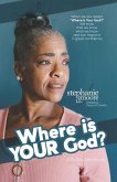 Where is Your God?: A 31-Day Devotional on Standing Confidently on the Consistency of God