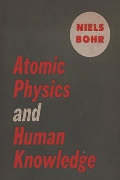 Atomic Physics and Human Knowledge - Bohr, Niels