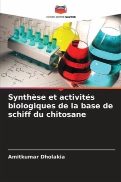 Synthèse et activités biologiques de la base de schiff du chitosane - Dholakia, Amitkumar