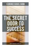 The Secret Door to Success: Learn the Knowledge of Spiritual Law