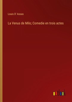 La Venus de Milo; Comedie en trois actes