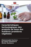 Caractéristiques technologiques des produits de base des matières premières végétales