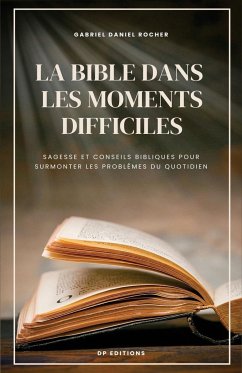 La Bible dans les moments difficiles - Rocher, Gabriel Daniel