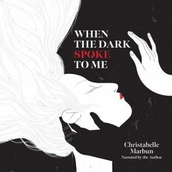 When the Dark Spoke to Me - Marbun, Christabelle