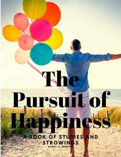 The Pursuit of Happiness - A Book of Studies and Strowings - Daniel G. Brinton